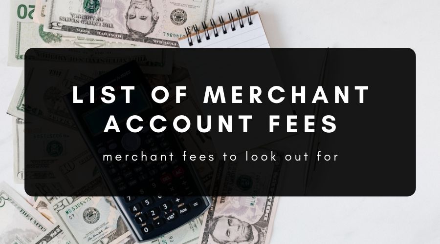 List of Merchant Account Fees