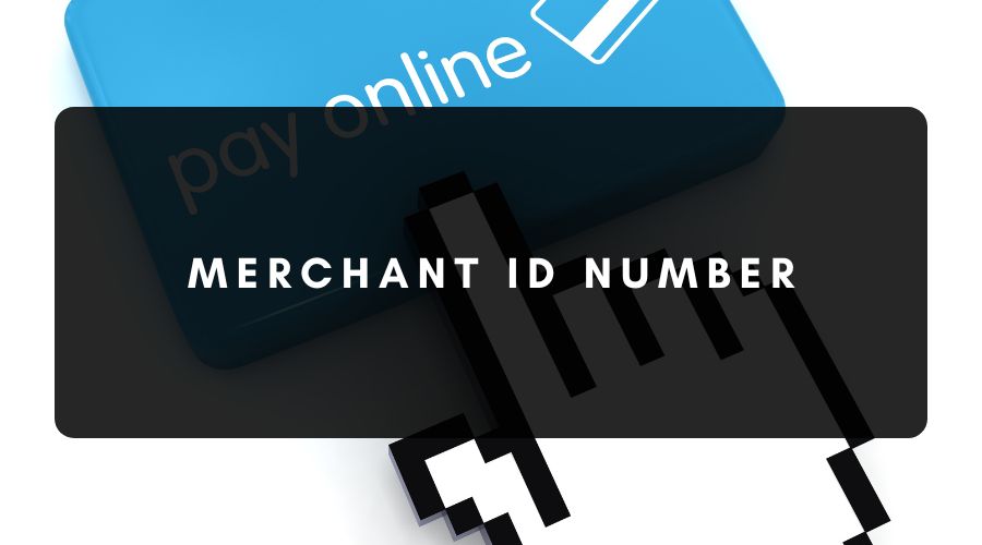 What Is a Merchant ID Number (MID)